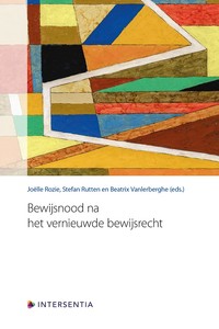 Bewijsnood na het vernieuwde bewijsrecht