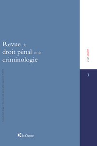 REVUE DE DROIT PENAL ET DE CRIMINOLOGIE